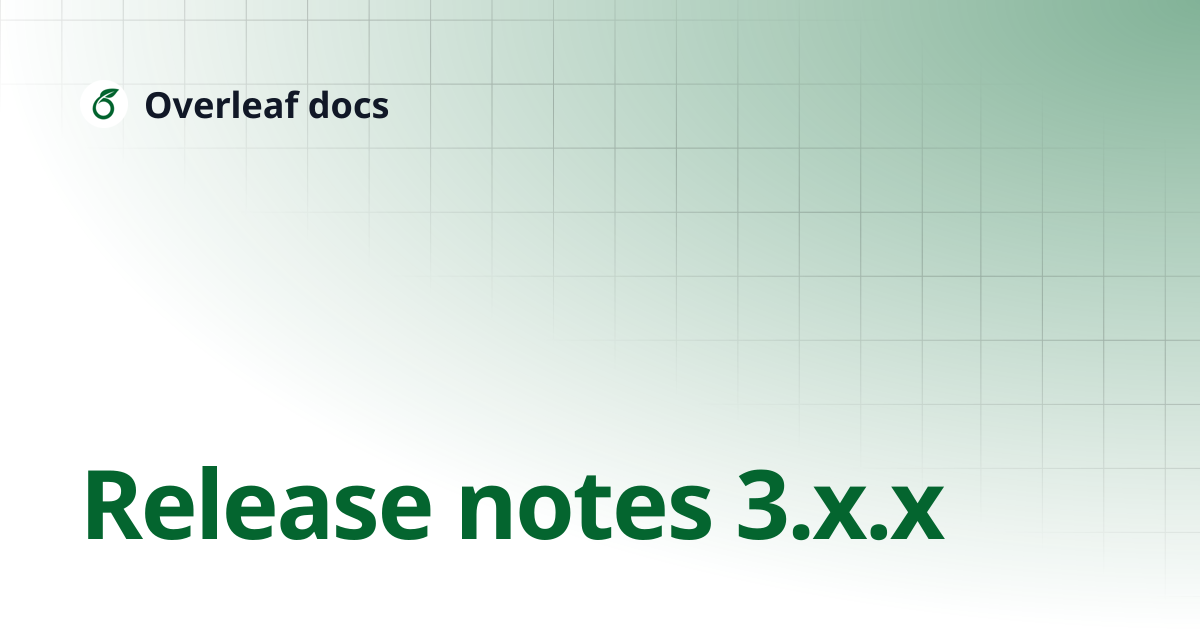 Release notes 3.x.x | On-premises | Overleaf docs