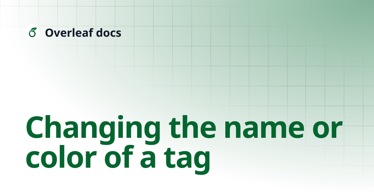 Changing the name or color of a tag | Overleaf docs