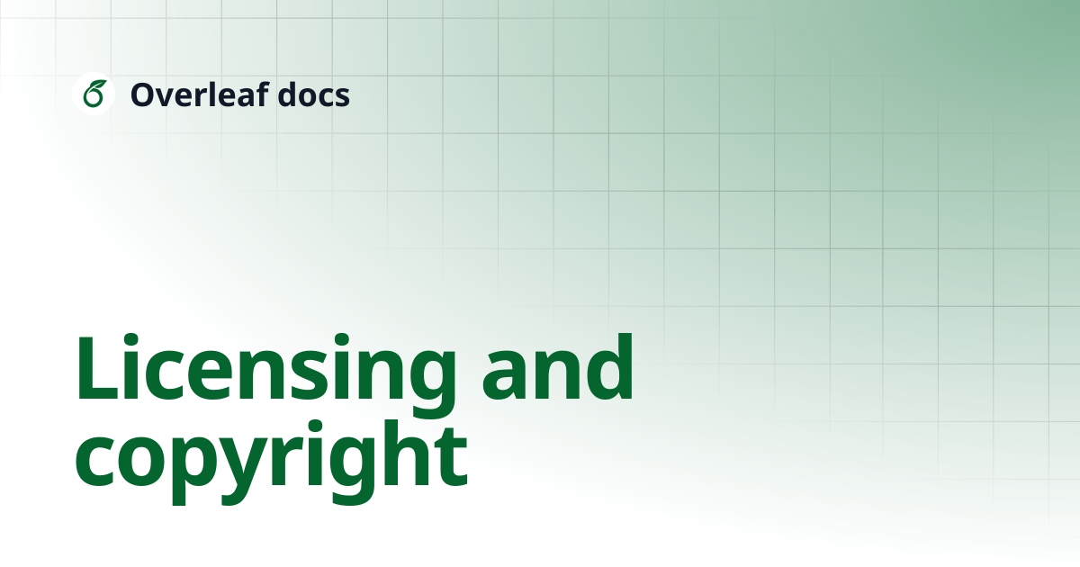 Licensing and copyright | Overleaf docs